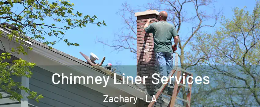  Chimney Liner Services Zachary - LA