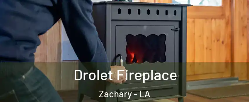  Drolet Fireplace Zachary - LA