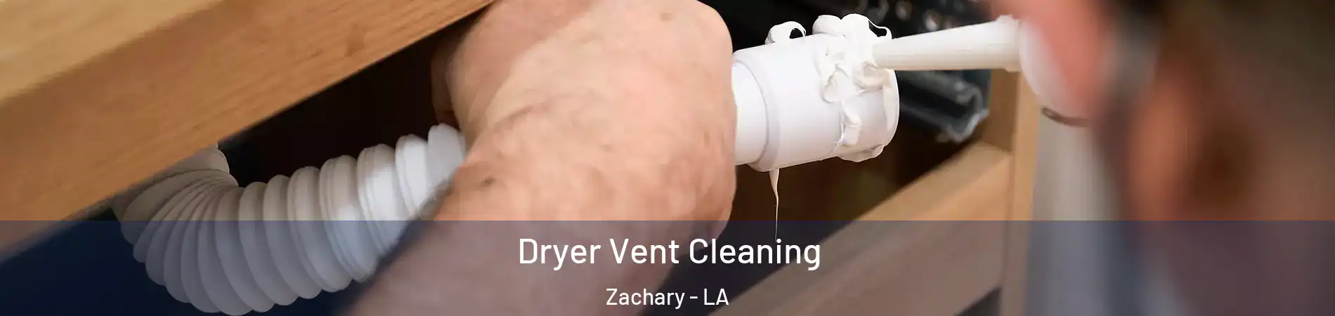  Dryer Vent Cleaning Zachary - LA