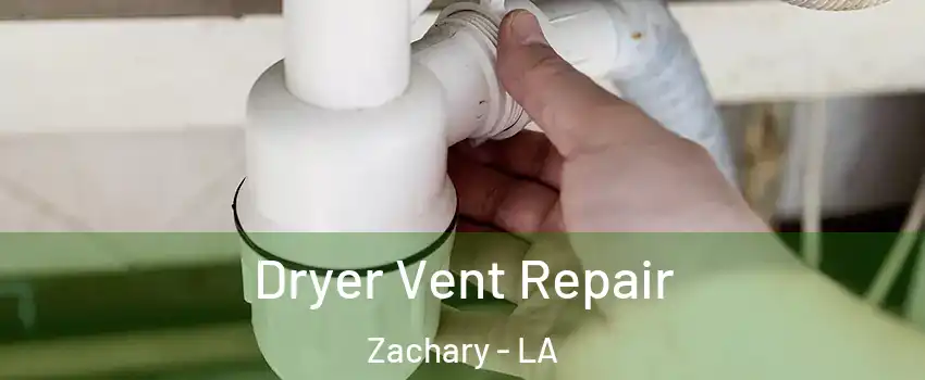  Dryer Vent Repair Zachary - LA