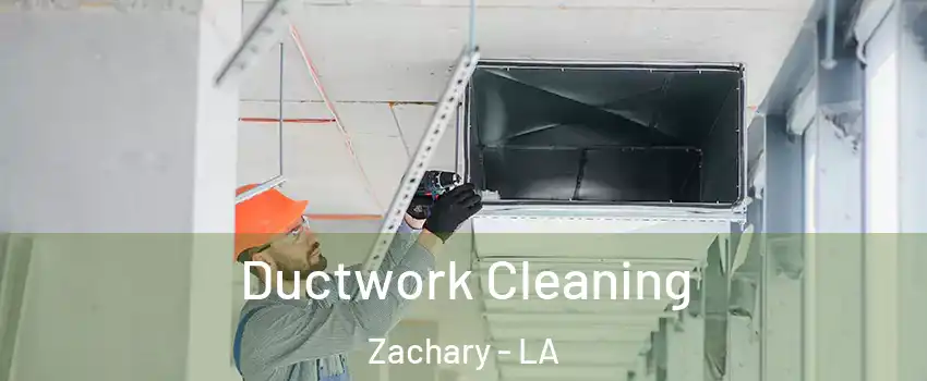  Ductwork Cleaning Zachary - LA