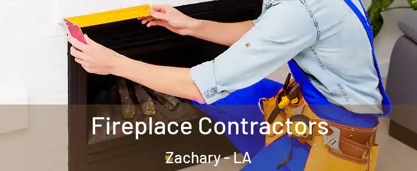  Fireplace Contractors Zachary - LA
