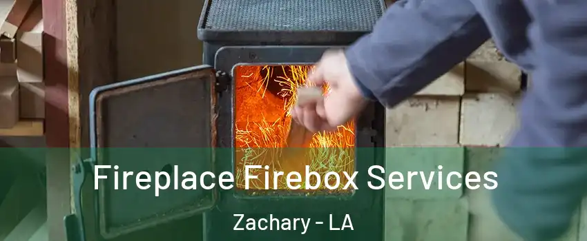  Fireplace Firebox Services Zachary - LA