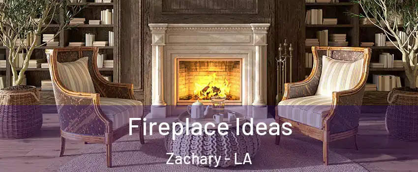  Fireplace Ideas Zachary - LA
