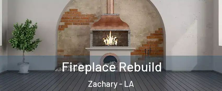  Fireplace Rebuild Zachary - LA