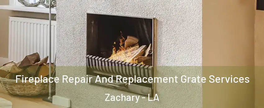  Fireplace Repair And Replacement Grate Services Zachary - LA