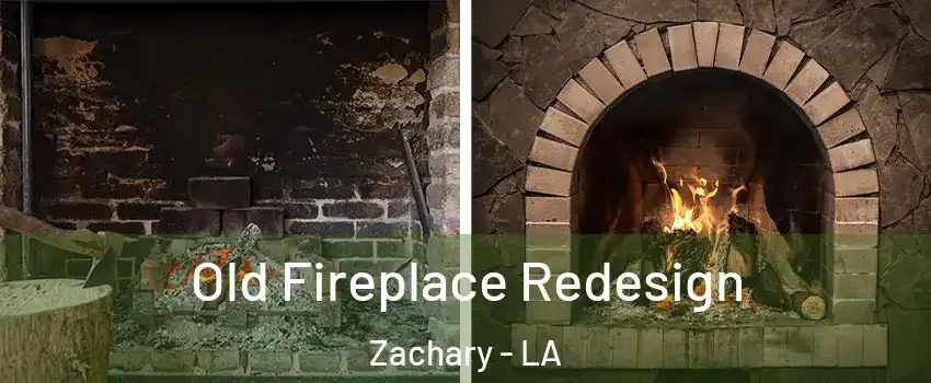 Old Fireplace Redesign Zachary - LA