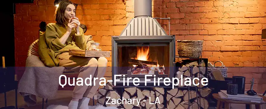  Quadra-Fire Fireplace Zachary - LA