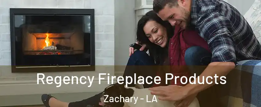  Regency Fireplace Products Zachary - LA
