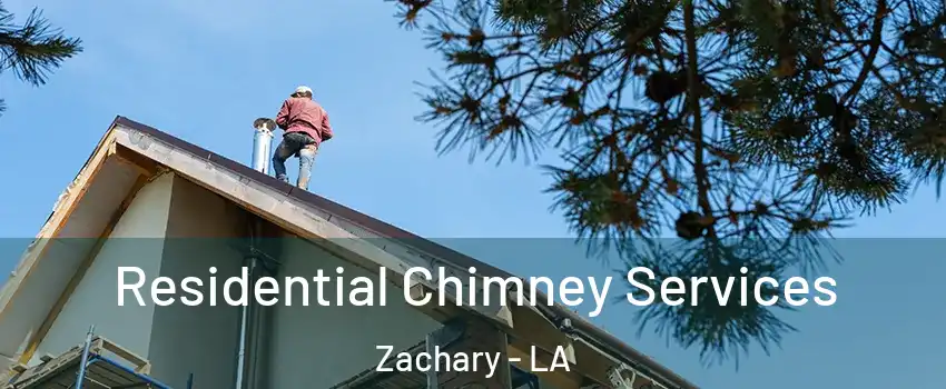  Residential Chimney Services Zachary - LA
