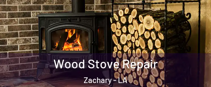  Wood Stove Repair Zachary - LA